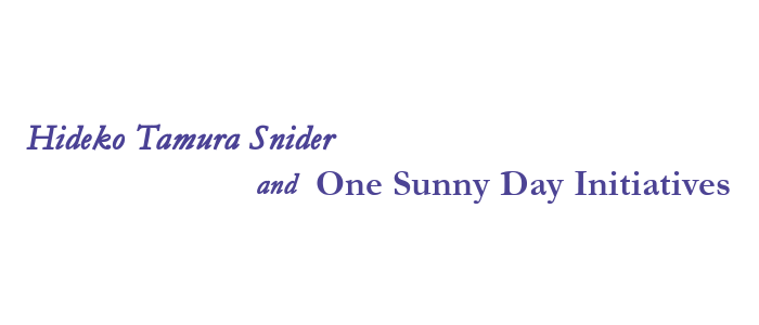 Hideko Tamura Snider and One Sunny Day Initiatives